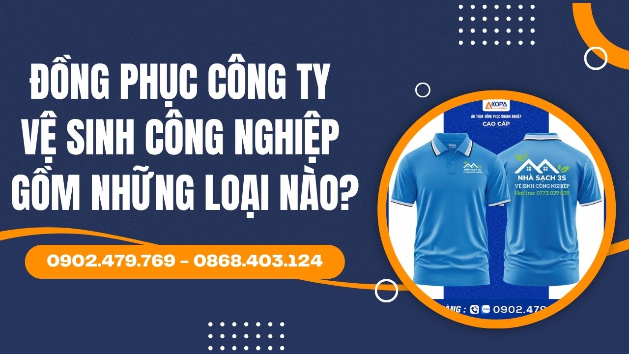 Đồng phục công ty vệ sinh công nghiệp gồm những loại nào?