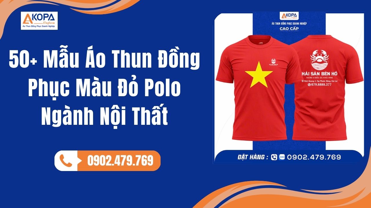 50+ Mẫu Áo Thun Đồng Phục Màu Đỏ Polo Ngành Nội Thất