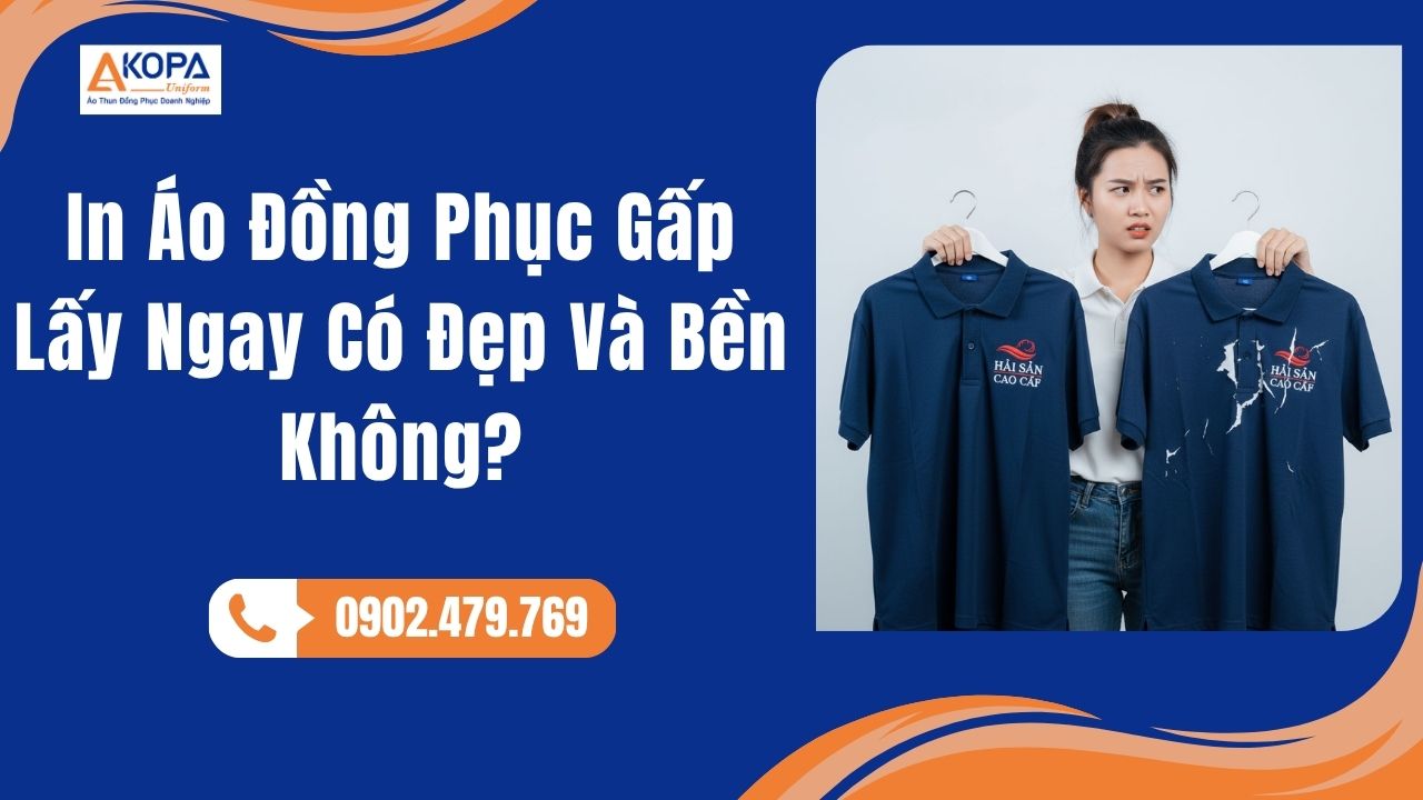 In Áo Đồng Phục Gấp Lấy Ngay Có Đẹp Và Bền Không?
